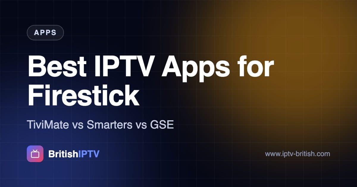 Best IPTV apps for Firestick – TiviMate vs IPTV Smarters vs GSE