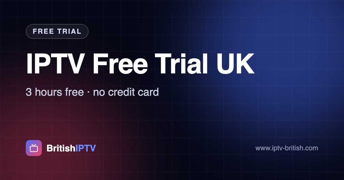 IPTV Free Trial UK – 3 hours free with no credit card
