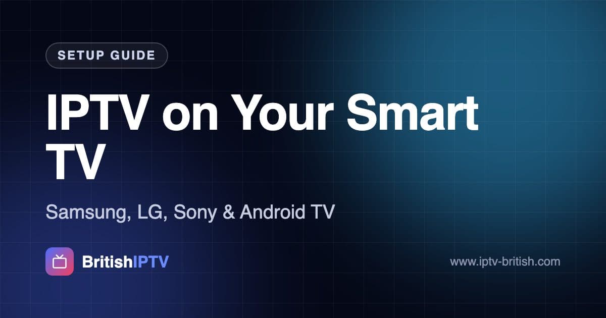 How to set up IPTV on a Samsung, LG, Sony or Android Smart TV